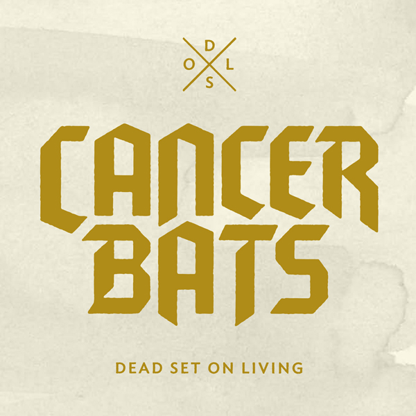 Album Review: Cancer Bats ‘Dead Set On Living’