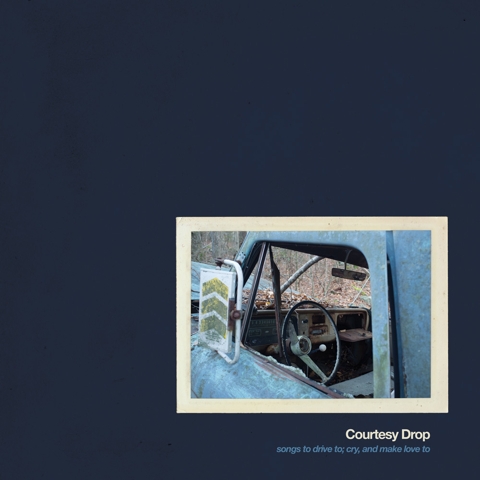 Album Review: Courtesy Drop ‘songs to drive to; cry, and make love to’