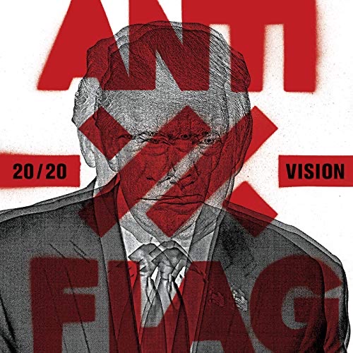 ALBUM REVIEW: Anti-Flag Battles Trump and Establishment With 20/20 Vision